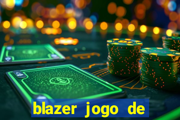 blazer jogo de aposta pra ganhar dinheiro