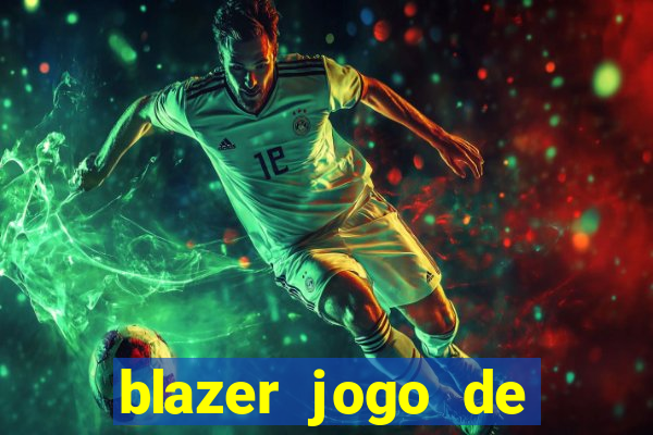 blazer jogo de aposta pra ganhar dinheiro