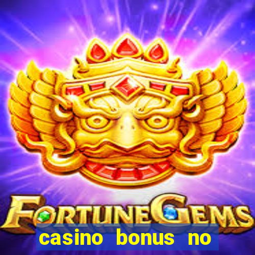 casino bonus no deposit bonus