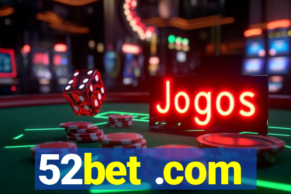 52bet .com