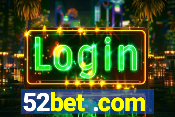 52bet .com