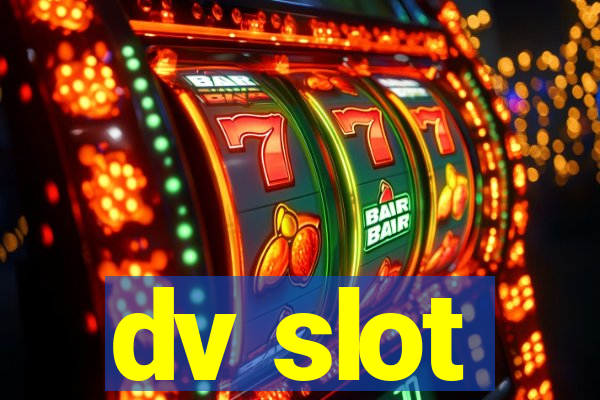 dv slot