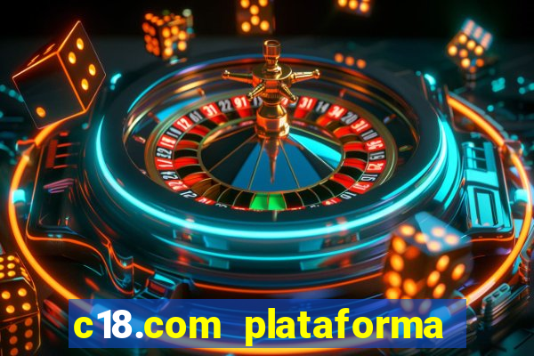 c18.com plataforma de jogos