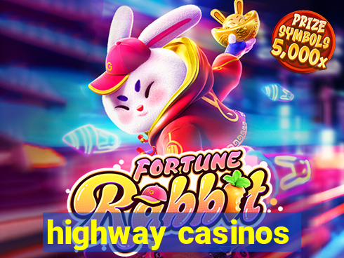 highway casinos