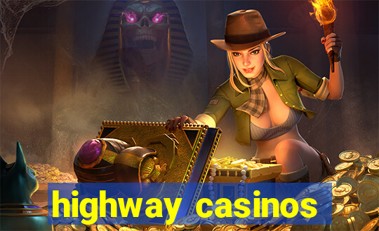 highway casinos