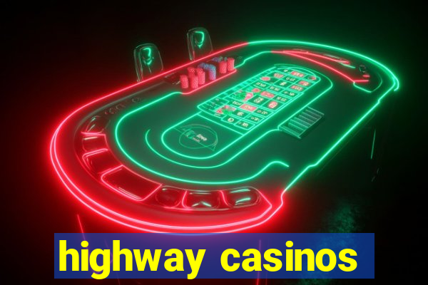 highway casinos