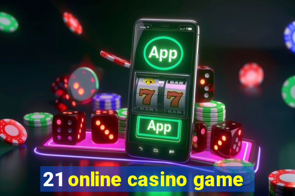 21 online casino game