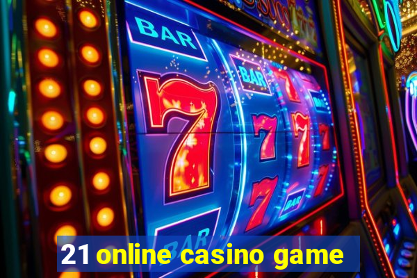 21 online casino game