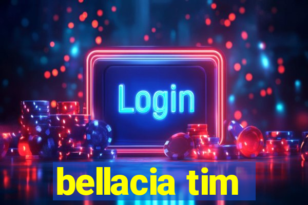 bellacia tim