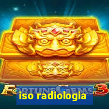 iso radiologia