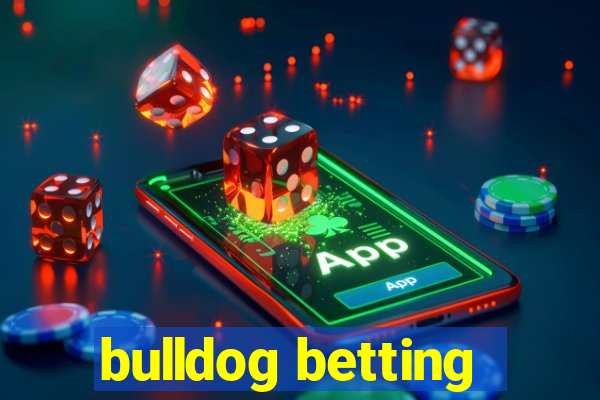 bulldog betting