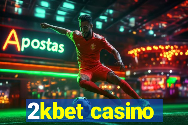 2kbet casino