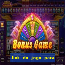 link do jogo para ganhar dinheiro