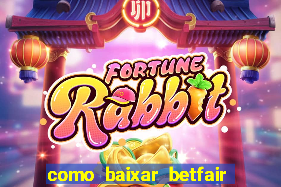 como baixar betfair no celular