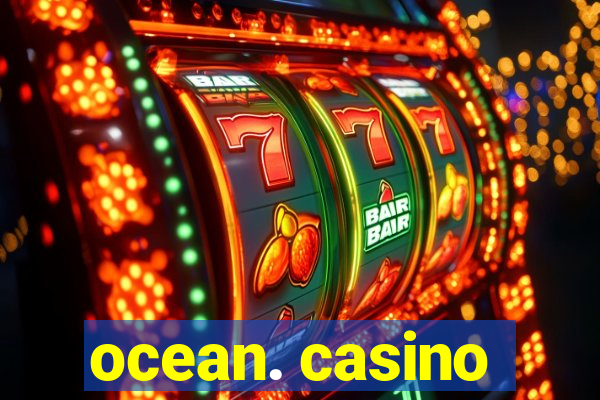 ocean. casino