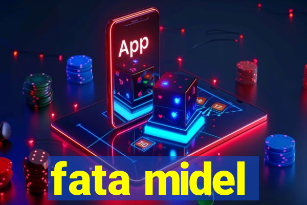 fata midel