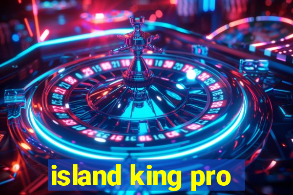 island king pro