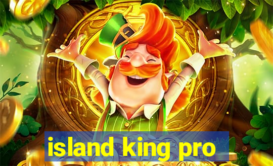 island king pro