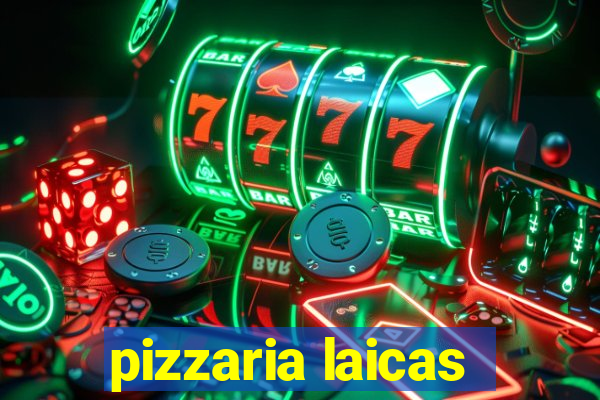 pizzaria laicas