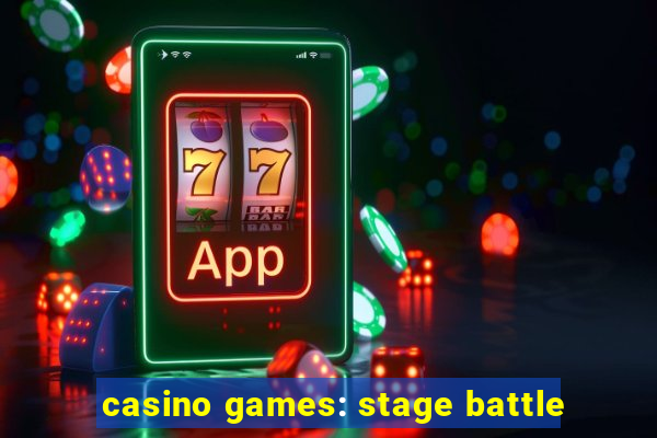 casino games: stage battle