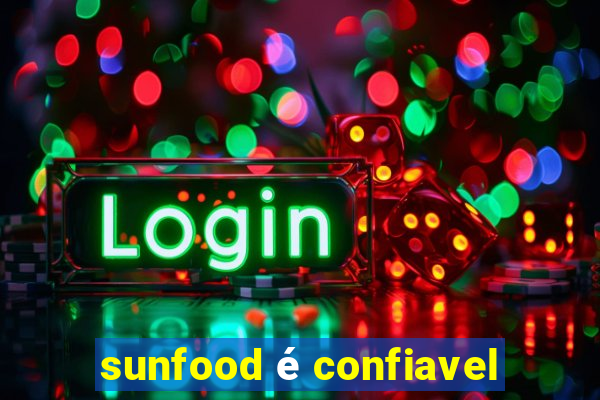 sunfood é confiavel