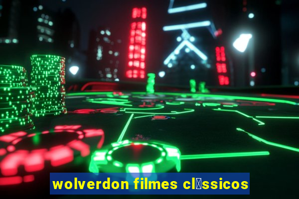 wolverdon filmes cl谩ssicos