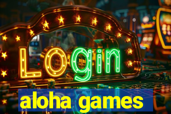 aloha games