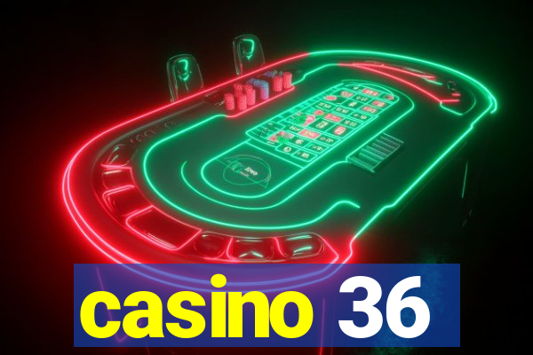 casino 36