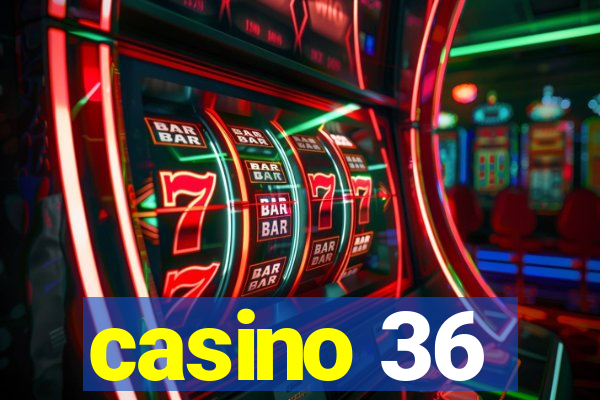 casino 36