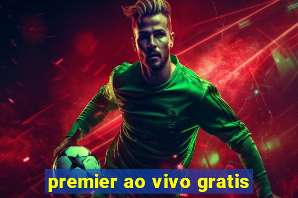 premier ao vivo gratis