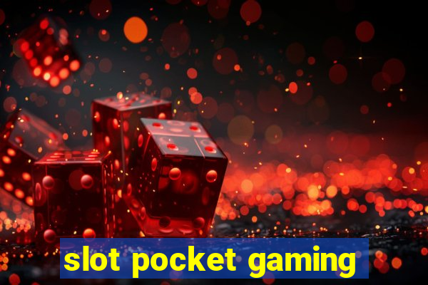 slot pocket gaming