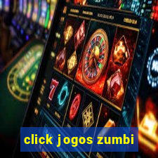 click jogos zumbi