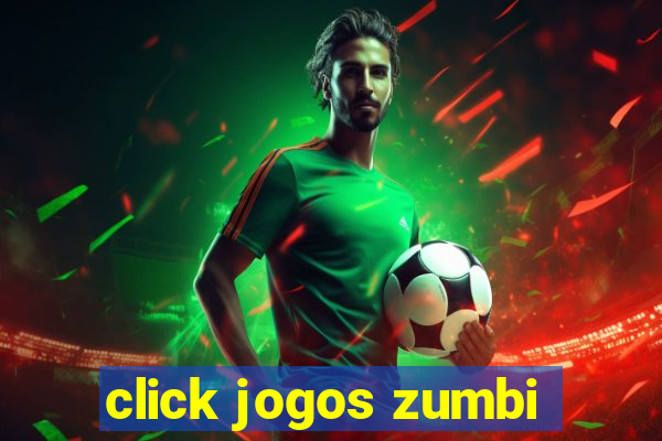 click jogos zumbi