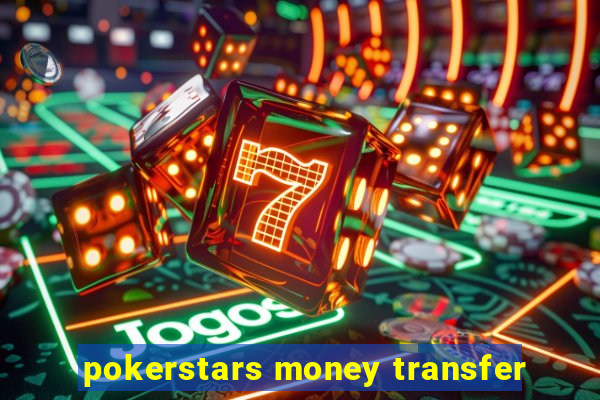 pokerstars money transfer