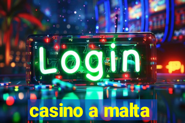 casino a malta