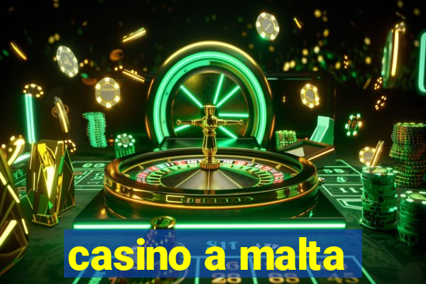 casino a malta