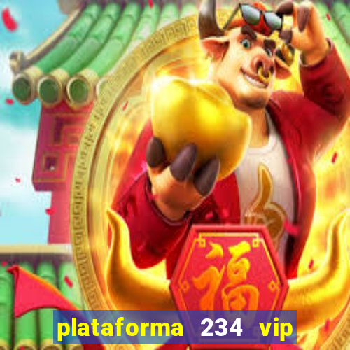 plataforma 234 vip 茅 confi谩vel