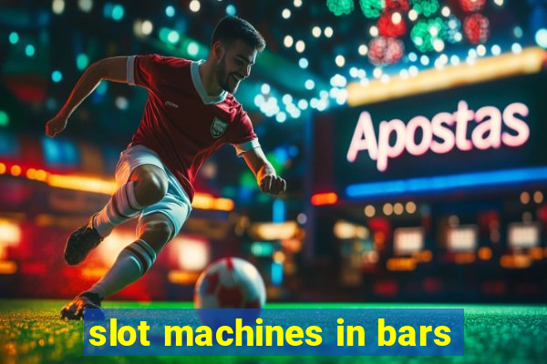 slot machines in bars