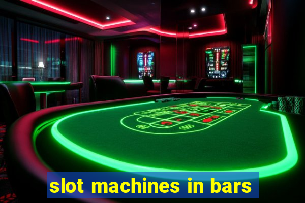 slot machines in bars