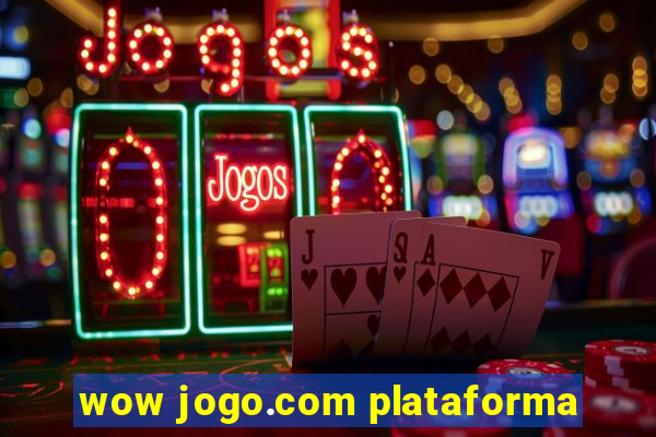 wow jogo.com plataforma