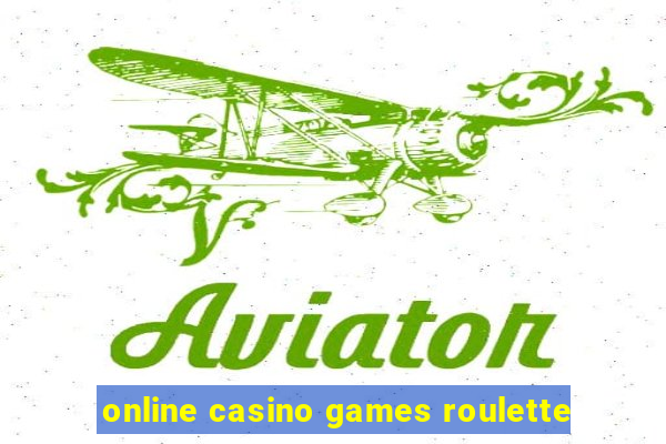 online casino games roulette