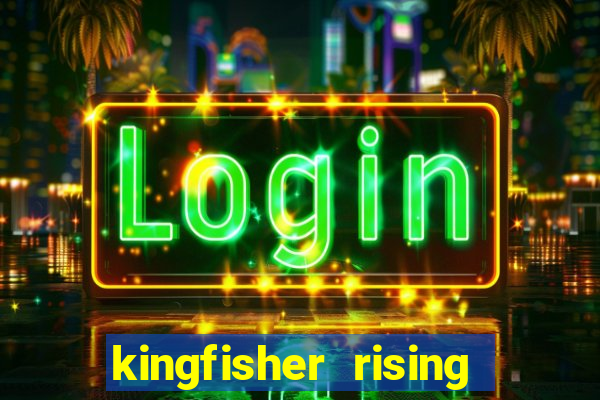 kingfisher rising slot demo