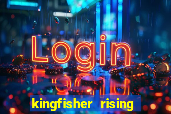 kingfisher rising slot demo