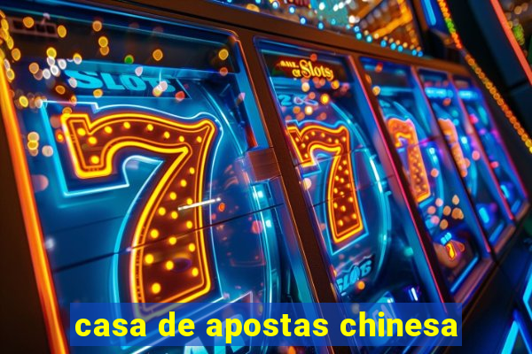 casa de apostas chinesa