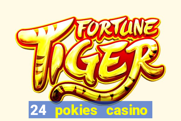 24 pokies casino real money