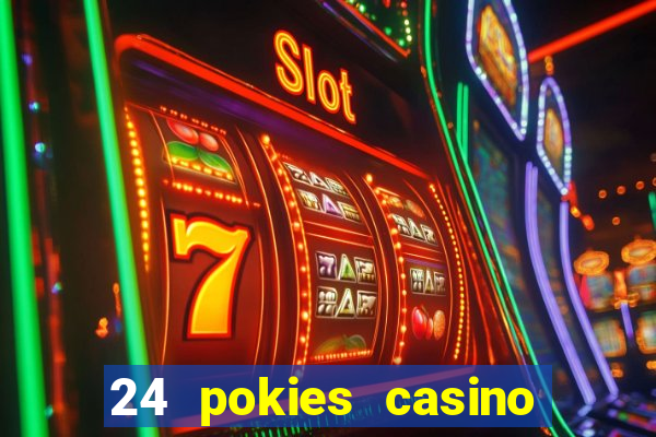 24 pokies casino real money