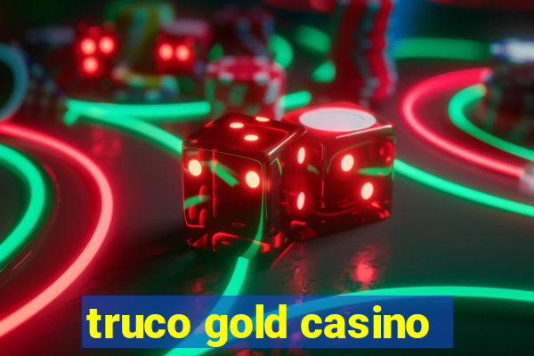 truco gold casino