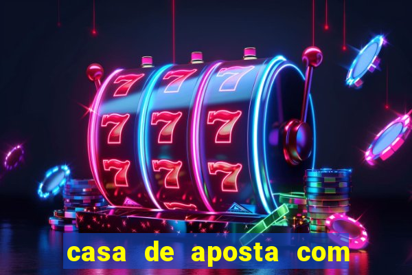 casa de aposta com bonus sem dep贸sito