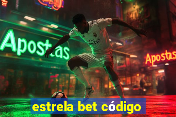 estrela bet código