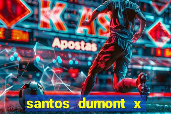 santos dumont x juiz de fora